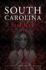 South Carolina Haunts af Kevin Thomas Ward