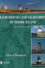Lighthouses and Lightships of Rhode Island af Arthur P. Richmond