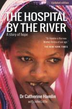 The Hospital by the River af Catherine Hamlin