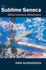 Sublime Seneca af Erik (University of Toronto) Gunderson