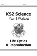 KS2 Science Year 5 Workout: Life Cycles & Reproduction af CGP Books