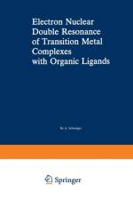 Electron Nuclear Double Resonance of Transition Metal Complexes with Organic Ligands af A. Schweiger