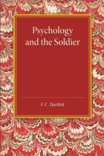 Psychology and the Soldier af F. C. Bartlett