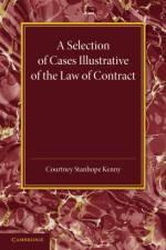 A Selection of Cases Illustrative of the Law of Contract af Courtney Stanhope Kenny