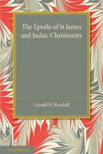 The Epistle of St James and Judaic Christianity af Gerald H. Rendall