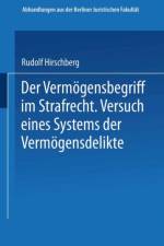 Der Vermoegensbegriff Im Strafrecht af Rudolf Hirschberg