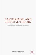 Castoriadis and Critical Theory af Christos Memos