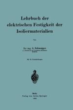 Lehrbuch Der Elektrischen Festigkeit Der Isoliermaterialien af Anton Schwaiger