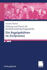 Die Regelgebuhren Im Zivilprozess af Karsten Roeser