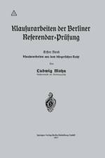Klausurarbeiten Der Berliner Referendar-Prufung af Ludwig Mohn