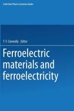 Ferroelectric Materials and Ferroelectricity af T. F. Connolly