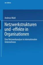 Netzwerkstrukturen Und -Effekte in Organisationen af Andreas Wald