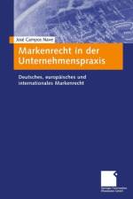 Markenrecht in Der Unternehmenspraxis af Jose Campos Nave