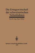 Ertragswirtschaft Der Schweizerischen Nebenbahnen af Hans Weber