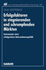 Erfolgsfaktoren in Stagnierenden Und Schrumpfenden Markten af Olaf Goettgens