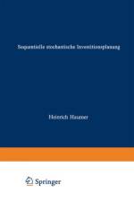 Sequentielle Stochastische Investitionsplanung af Heinrich Haumer