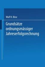 Grundsatze Ordnungsmassiger Jahreserfolgsrechnung af Wulf H Boese