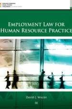 Employment Law for Human Resource Practice af David (Miami University) Walsh