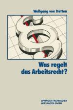 Was Regelt Das Arbeitsrecht? af Wolfgang von Stetten