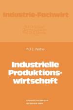 Industrielle Produktionswirtschaft af Ergon Walther
