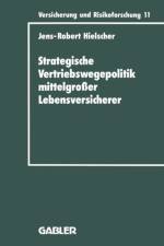 Strategische Vertriebswegepolitik Mittelgrosser Lebensversicherer af Jens-Robert Hielscher