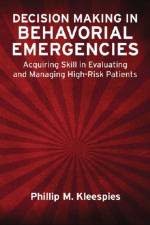 Decision Making in Behavioral Emergencies af Phillip M. Kleespies