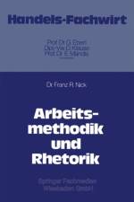 Arbeitsmethodik Und Rhetorik af Franz R Nick