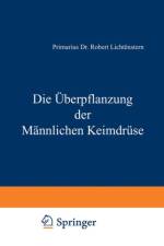 Die UEberpflanzung Der Mannlichen Keimdruse af Robert Lichtenstern