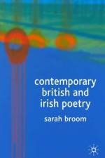 Contemporary British and Irish Poetry af Sarah Broom