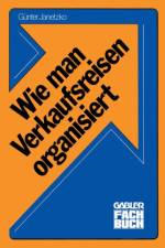Wie Man Verkaufsreisen Organisiert af Gunter Janetzko