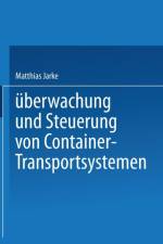 UEberwachung Und Steuerung Von Container-Transportsystemen af Matthias (New York University) Jarke