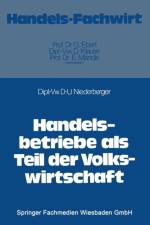 Handelsbetriebe ALS Teil Der Volkswirtschaft af Dieter-Ulrich Niederberger