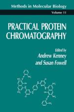 Practical Protein Chromatography af Andrew Kenney