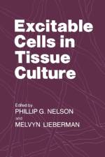 Excitable Cells in Tissue Culture af Melvyn Lieberman