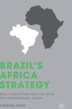 Brazil's Africa Strategy af C. Stolte
