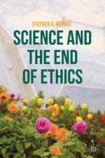 Science and the End of Ethics af S. Morris