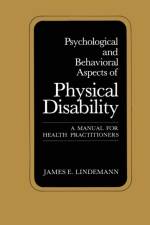 Psychological and Behavioral Aspects of Physical Disability af James E. Lindemann