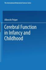 Cerebral Function in Infancy and Childhood af Albrecht Peiper Albrecht