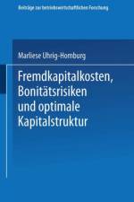 Fremdkapitalkosten, Bonitatsrisiken Und Optimale Kapitalstruktur af Marliese Uhrig-Homburg