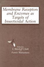 Membrane Receptors and Enzymes as Targets of Insecticidal Action af J. Marshall Clark