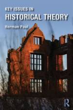 Key Issues in Historical Theory af Herman (Leiden University Paul