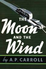 The Moon and the Wind af A. P. Carroll
