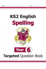 KS2 English Year 6 Spelling Targeted Question Book (with Answers) af CGP Books