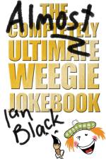 The Almost Completely Ultimate Weegie Jokebook af Ian Black