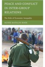 Peace and Conflict in Inter-Group Relations af Agnes Katalin Koos
