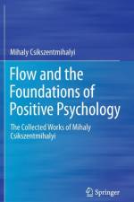 Flow and the Foundations of Positive Psychology