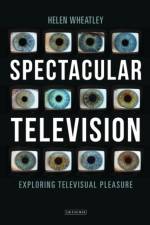 Spectacular Television af Helen Wheatley