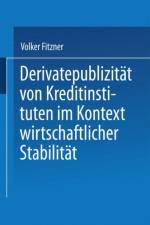 Derivatepublizitat Von Kreditinstituten Im Kontext Wirtschaftlicher Stabilitat