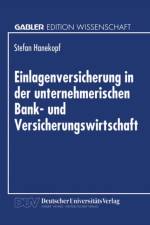 Einlagenversicherung in Der Unternehmerischen Bank- Und Versicherungswirtschaft