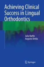Achieving Clinical Success in Lingual Orthodontics af Julia Harfin